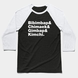 Bibimbap & Chimaek & Gimbap & Kimchi. - Korean Foods Baseball T-Shirt